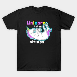 Unicorn hates sit ups T-Shirt